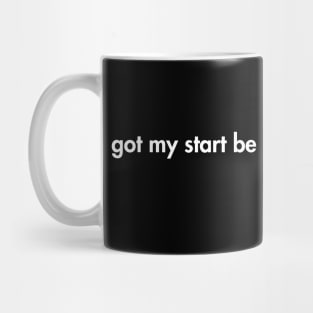 I got my start be giving myself a start. Madam C.J. Walker Mug